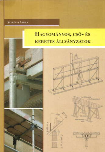 Szernyi Attila - Hagyomnyos, cs- s keretes llvnyzatok