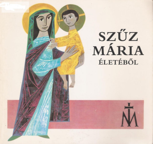 Quadflieg J�zsef - Sz�z M�ria �let�b�l