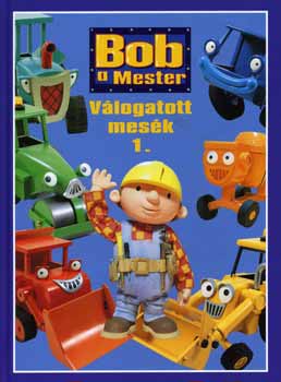 Bob a mester - Válogatott mesék 1.