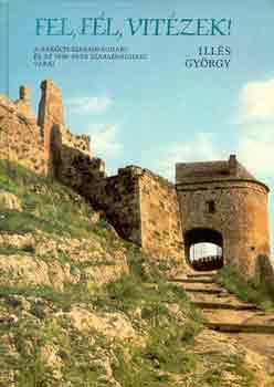 Ills Gyrgy - Fel, fel, vitzek!