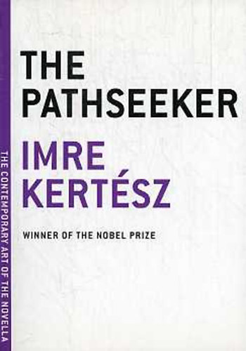 Kertész Imre - The Pathseeker