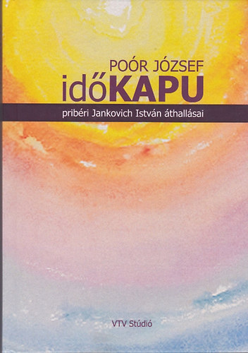 id�KAPU - prib�ri Jankovich Istv�n �thall�sai