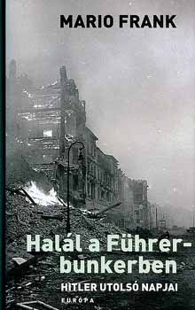 Mario Frank - Hal�l a F�hrer-bunkerben