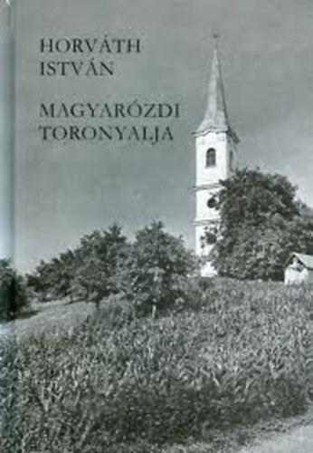 Horvth Istvn - Magyarzdi toronyalja
