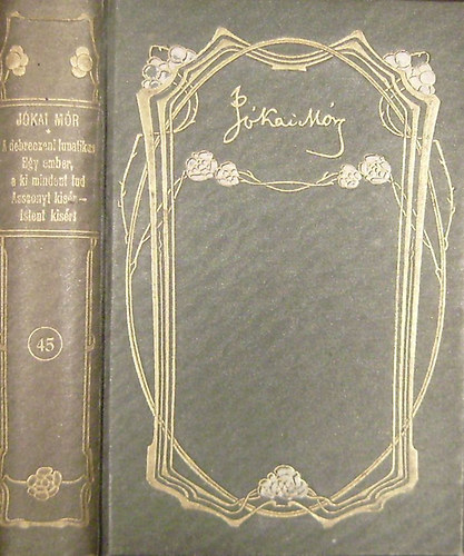 J�kai M�r - A debreczeni lun�tikus - Egy ember, aki mindent tud - Asszonyt kis�r-Istent kis�rt