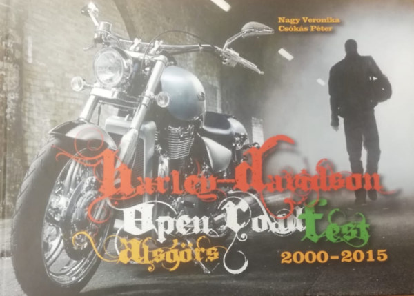 Nagy Veronika - Csks Pter - Harley-Davidson Open Road Fest Alsrs 2000-2015