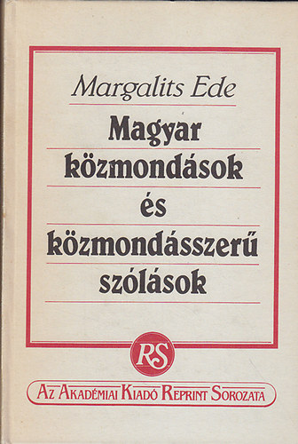 Margalits Ede - Magyar kzmondsok s kzmondsszer szlsok (Reprint)
