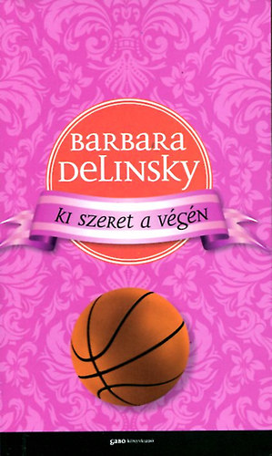 Barbara Delinsky - Ki szeret a vgn?