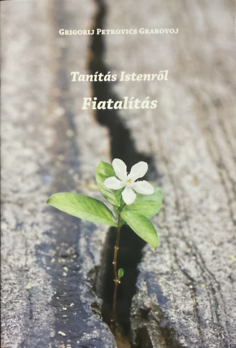 Grigorij Grabovoj Petrovics - Tan�t�s Istenr�l - Fiatal�t�s