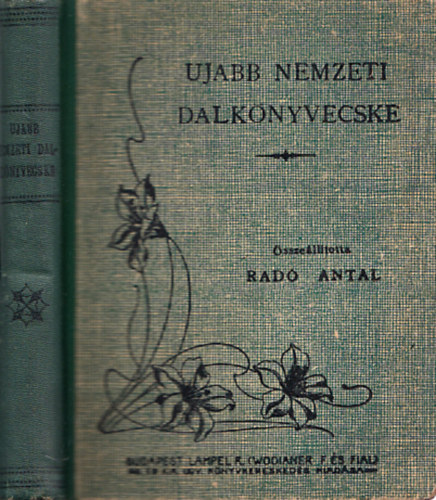 Rad Antal  (szerk.) - Ujabb nemzeti dalknyvecske - A legjelesebb magyar kltk verseibl