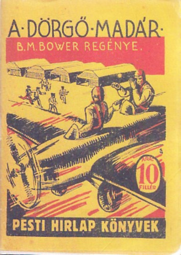 B. M. Bower - A drg madr (Pesti Hrlap Knyvek) (reprint)