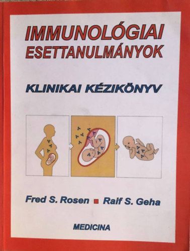 Raif S.Geha Fred S. Rosen - Immunolgiai esettanulmnyok - Klinikai kziknyv