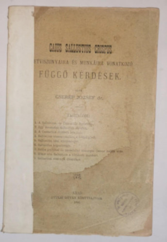 Dr. Csr�p J�zsef - Caius Sallustius Crispus �letviszonyaira �s munk�ira vonatkoz� f�gg� k�rd�sek