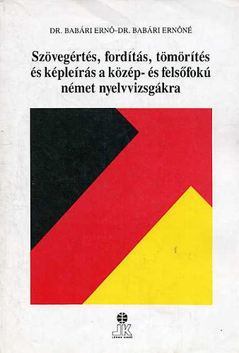 Dr. Bab�ri Ern�; Dr. Bab�ri Ern�n� - Sz�veg�rt�s, ford�t�s, t�m�r�t�s �s k�ple�r�s a k�z�p- �s fels�fok� n�