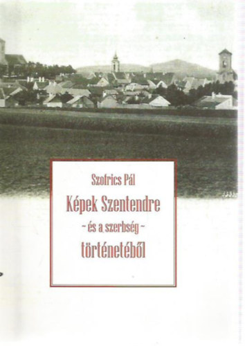 Szofics P�l - K�pek Szentendre - �s a szerbs�g - t�rt�net�b�l