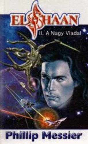 Phillip Messier - Elshaan II. - A Nagy Viadal (Az �bred� er�k folytat�sa)