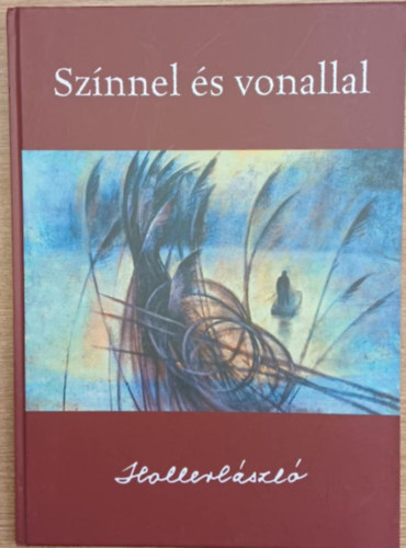 Holler László - Színnel és vonallal