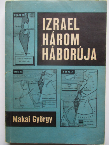 Makai GY�rgy - Izrael h�rom h�bor�ja