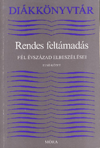 Lengyel Balzs  (szerkeszt) - Rendes feltmads - Fl vszzad elbeszlsei I-II. (1900-1945)