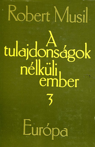 Robert Musil - A tulajdons�gok n�lk�li ember 3.