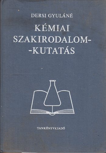 Dersi Gyuláné - Kémia szakirodalom-kutatás ( második átdolgozott kiadás)