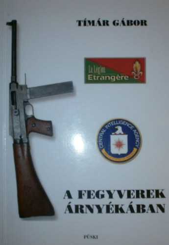 Tímár Gábor - A fegyverek árnyékában