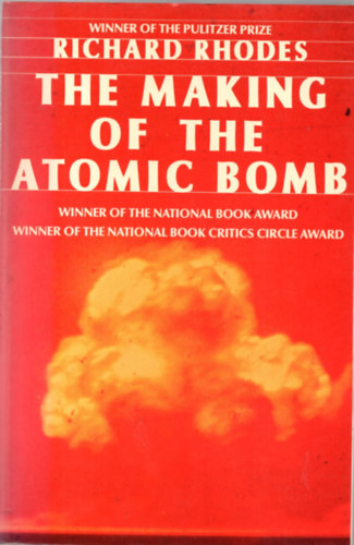 Richard Rhodes - The making of the atomic bomb