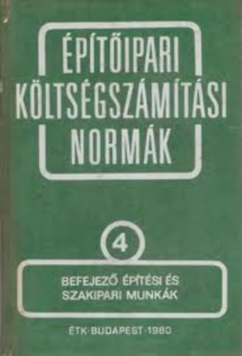 Építőipari költségszámítási módok 4.- Befejező építési és szakipari...
