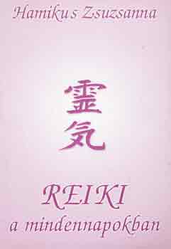 Hamikus Zsuzsanna - Reiki a mindennapokban