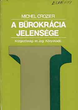 Michel Crozier - A bürokrácia jelensége