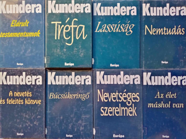 Milan Kundera - Milan Kundera knyvcsomag (8 ktet) Elrult testamentumok / Trfa / Lasssg / Nemtuds / A nevets s felejts knyve / Bcskering / Nevetsges szerelmek / Az let mshol van