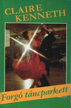 Claire Kenneth - Forgó táncparkett