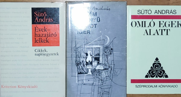 Sütő András - 3db Sütő András regény - Évek-hazajáró lelkek, Anyám könnyű álmot ígér, Omló egek alatt