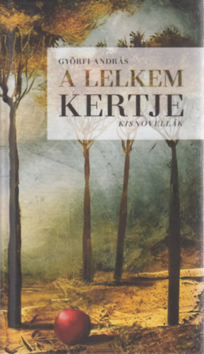 A lelkem kertje - Kisnovell�k