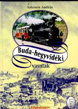 Salamin Andr�s - Buda-hegyvid�ki vasutak
