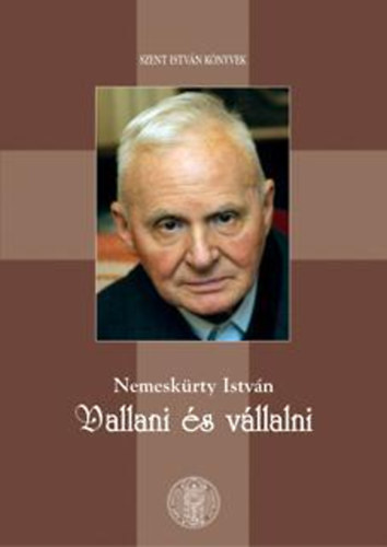 Nemeskürty István - Vallani és vállalni