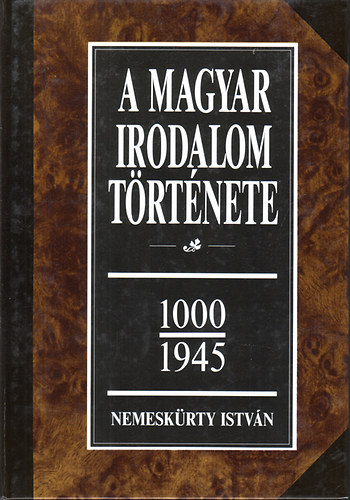 Nemeskrty Istvn - A magyar irodalom trtnete I. 1000-1945