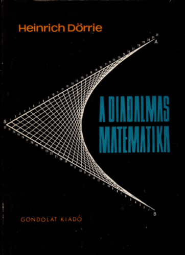 Heinrich Drrie - A diadalmas matematika