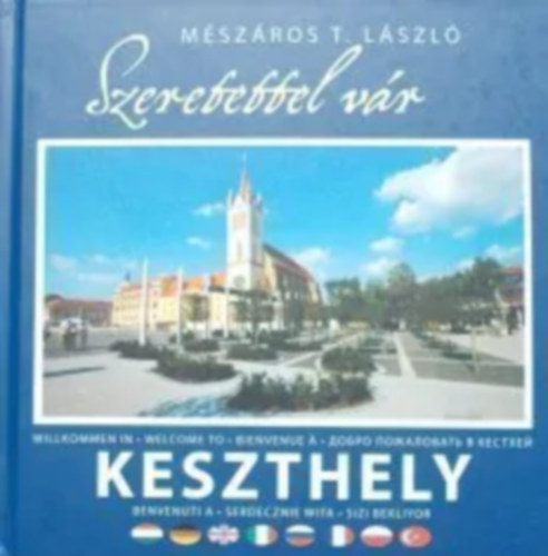 Mészáros T. László - Szeretettel vár Keszthely