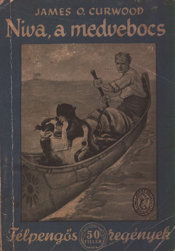 James O. Curwood - Niva, a medvebocs (Félpengős regények)