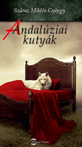 Sz�raz Mikl�s Gy�rgy - Andal�ziai kuty�k