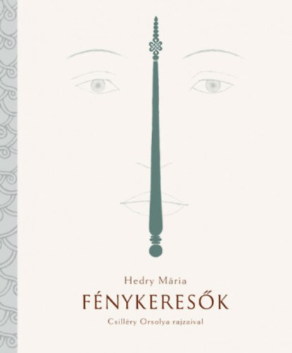 Csill�ry Orsolya  Hedry M�ria (illus.) - F�nykeres�k - kilenc mese feln�tteknek