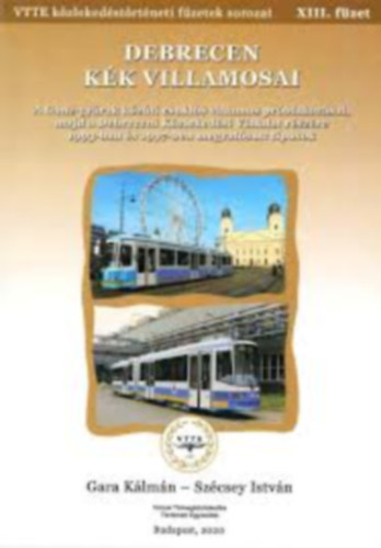 Sz�csy Istv�n Gara K�lm�n - K�zleked�si f�zetek XIII. - Debrecen K�k Villamosai