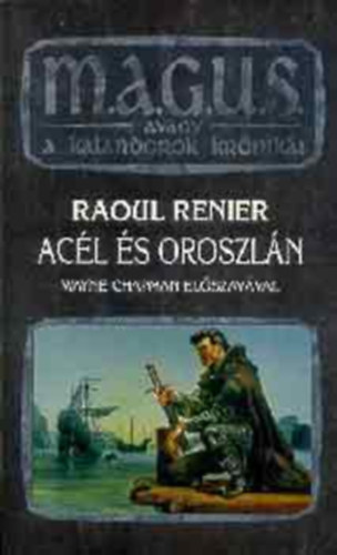 Raoul Renier - Acl s oroszln \(magus)