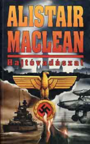Alistair MacLean - Hajtóvadászat