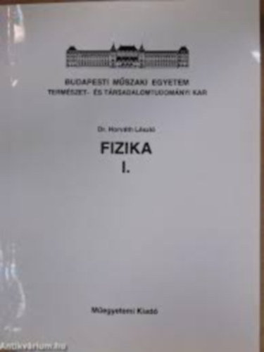Dr. Horváth László - Fizika I.