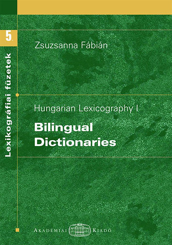 Fbin Zsuzsanna - Hungarian lexicography I. - Bilingual dictionaries