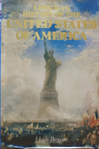 Hugh Brogan - The Longman History of the United States of America
