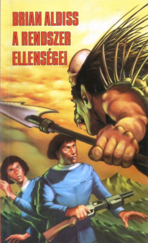 Brian Aldiss - A rendszer ellens�gei