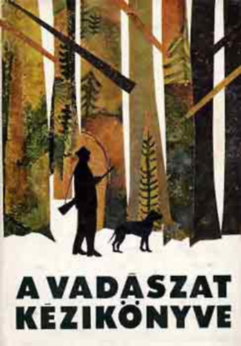 S�rk�ny P�l Dr.; Vallus P�l - A vad�szat k�zik�nyve